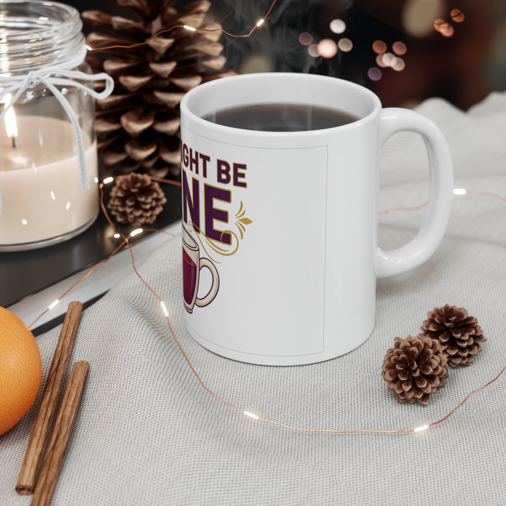 This Might Be Wine Mug | Funny Secret Wine Lover Gift 11oz