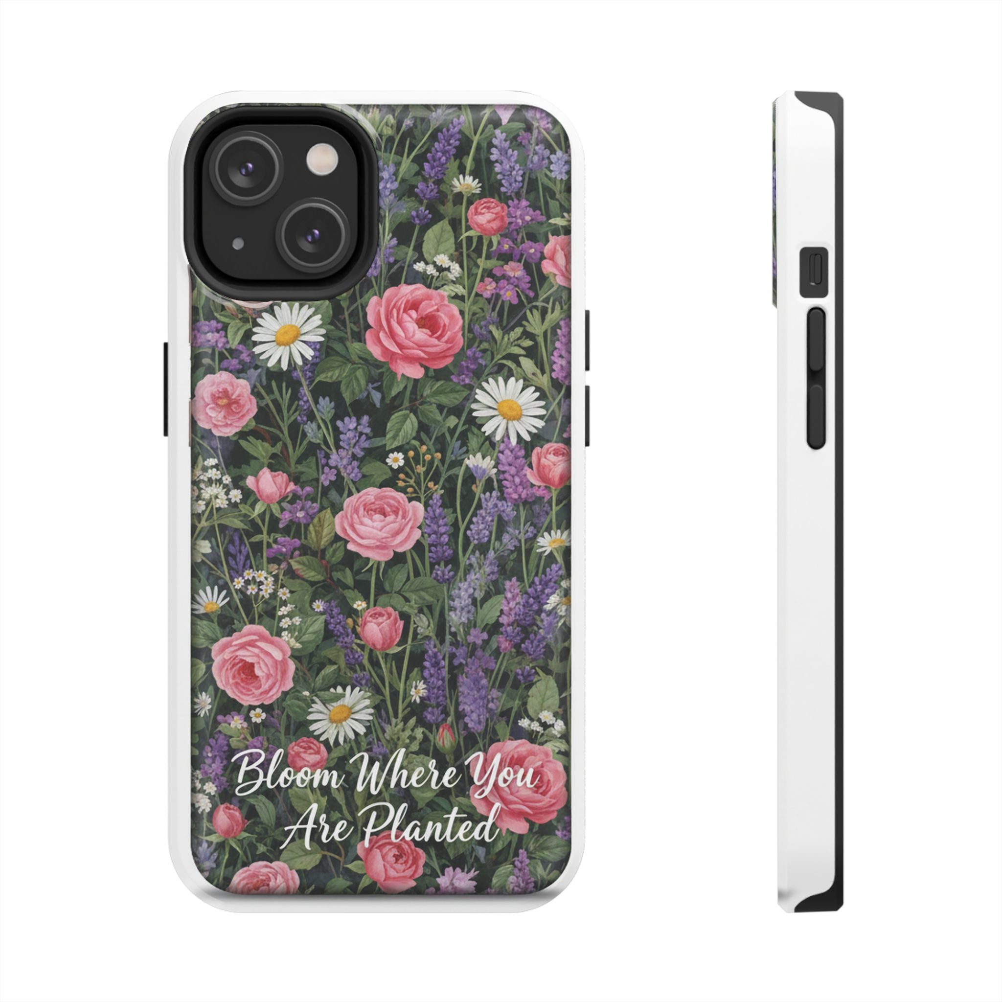 Bloom Where You Are Planted Phone Case