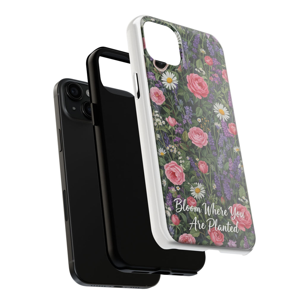 Bloom Where You Are Planted Phone Case