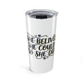 She Believed She Could Tumbler 20oz | Inspirational Women's Gift