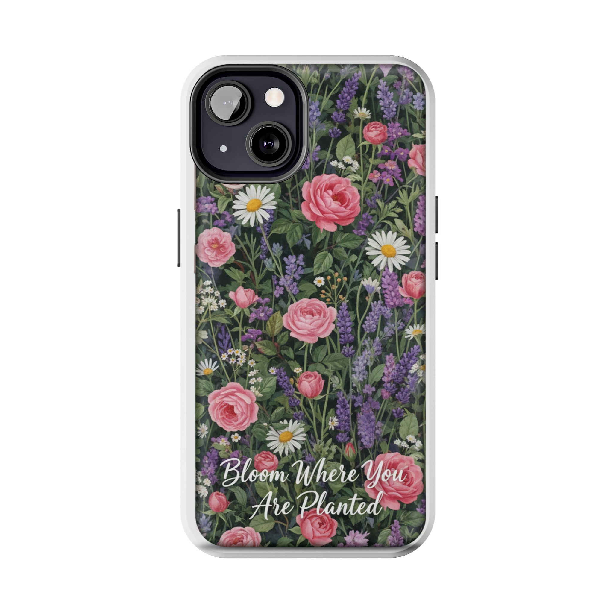 Bloom Where You Are Planted Phone Case