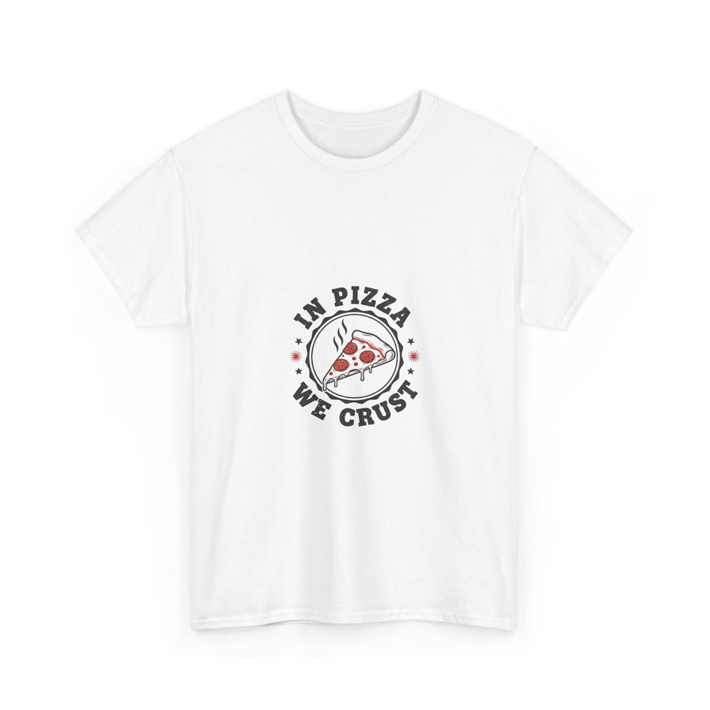 In Pizza We Crust Funny T-Shirt — Pizza Lover Gift