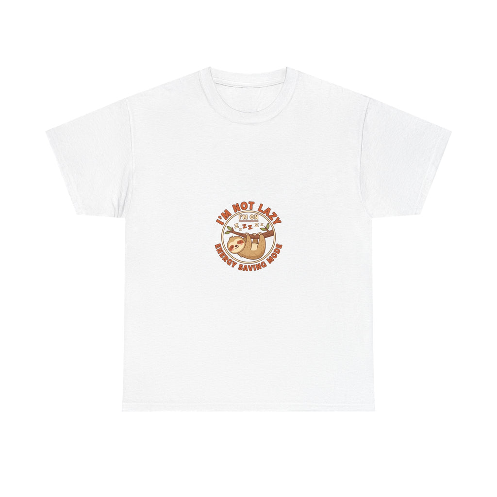 I'm Not Lazy I'm On Energy Saving Mode T-Shirt | Funny Sloth Tee