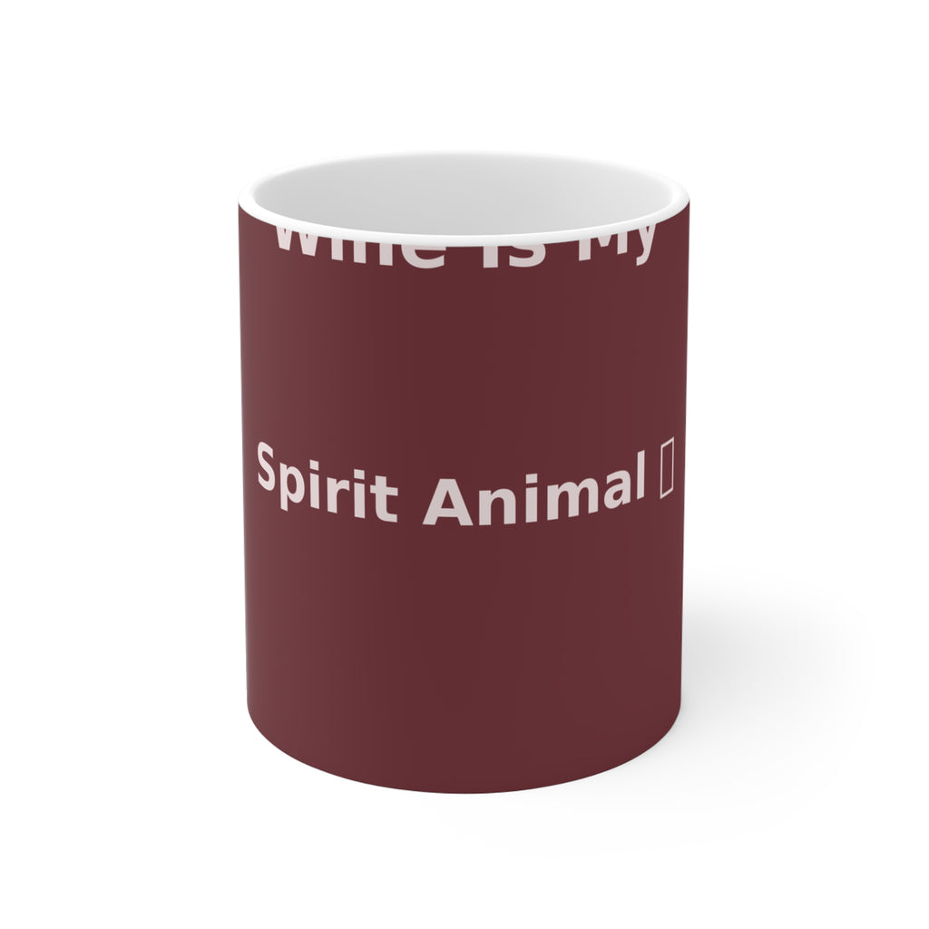 Wine Is My Spirit Animal Funny Wine Lover Mug 11oz