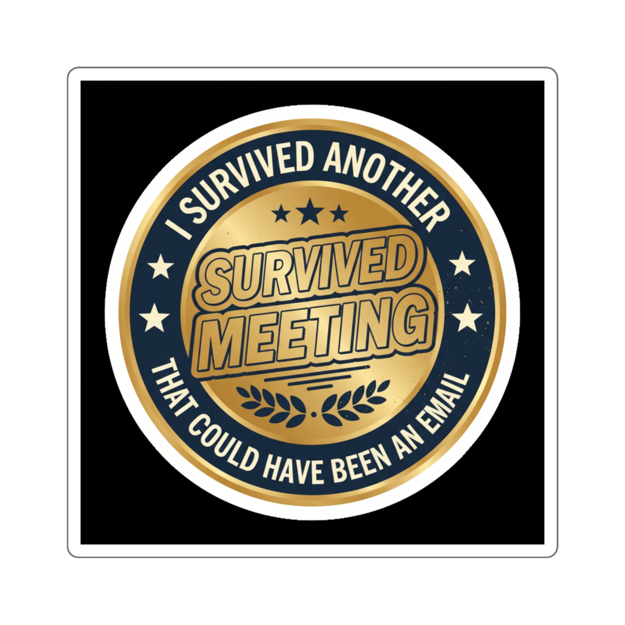 Funny Office Sticker - Meeting Could Have Been An Email