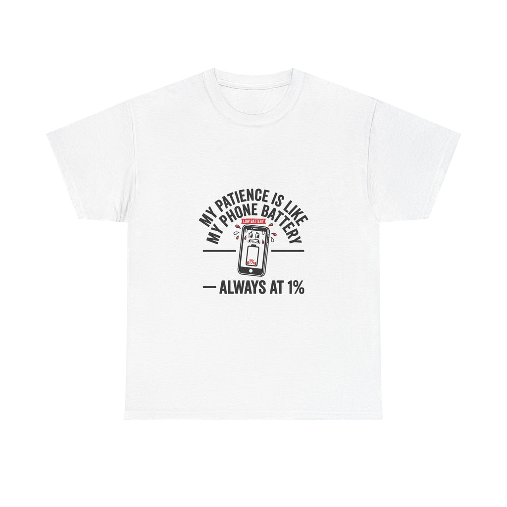 My Patience Is At 1% T-Shirt | Funny Low Battery Humor Tee