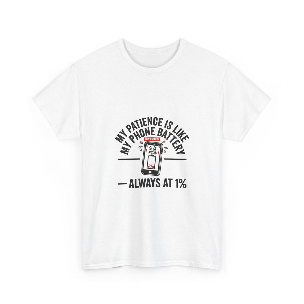 My Patience Is At 1% T-Shirt | Funny Low Battery Humor Tee