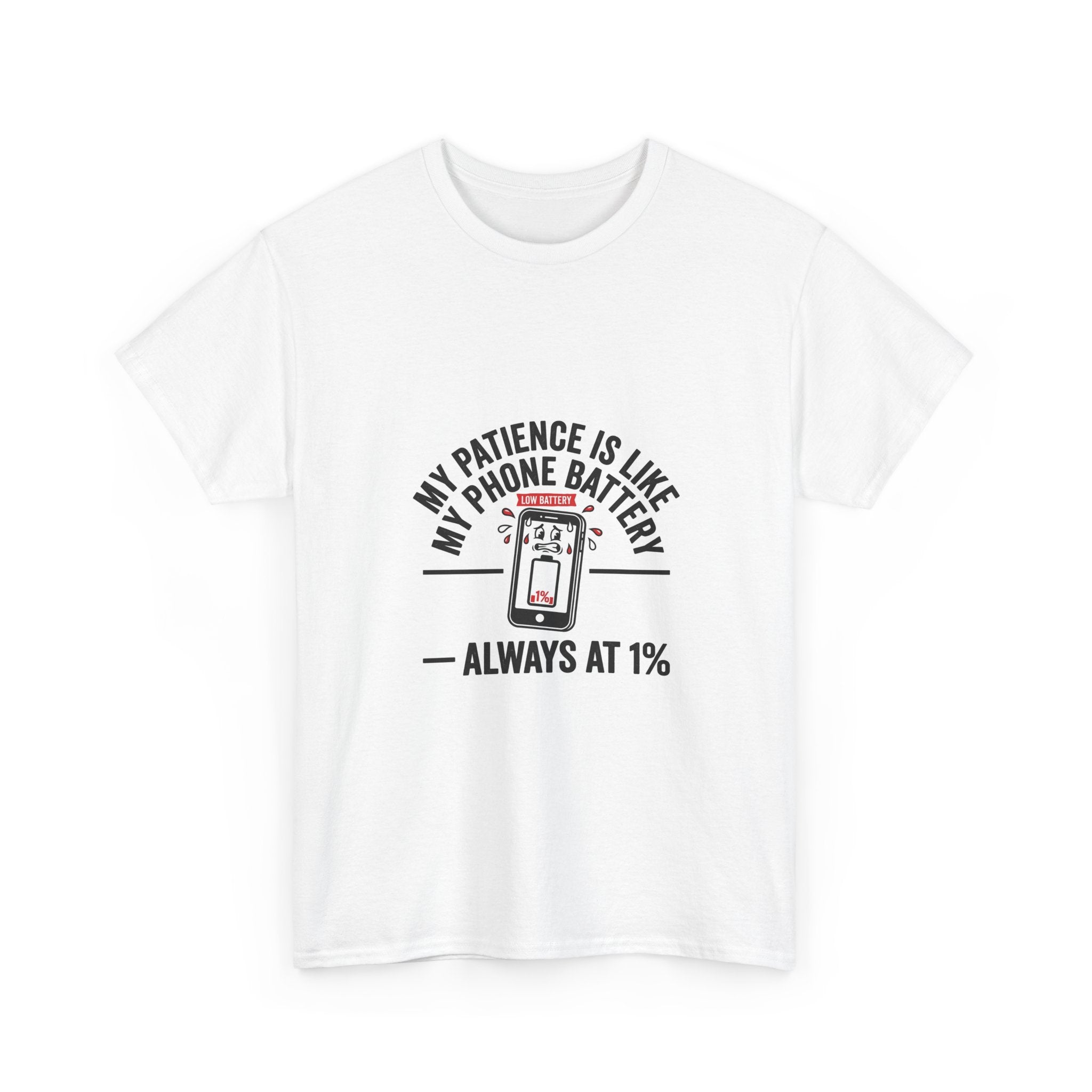 My Patience Is At 1% T-Shirt | Funny Low Battery Humor Tee