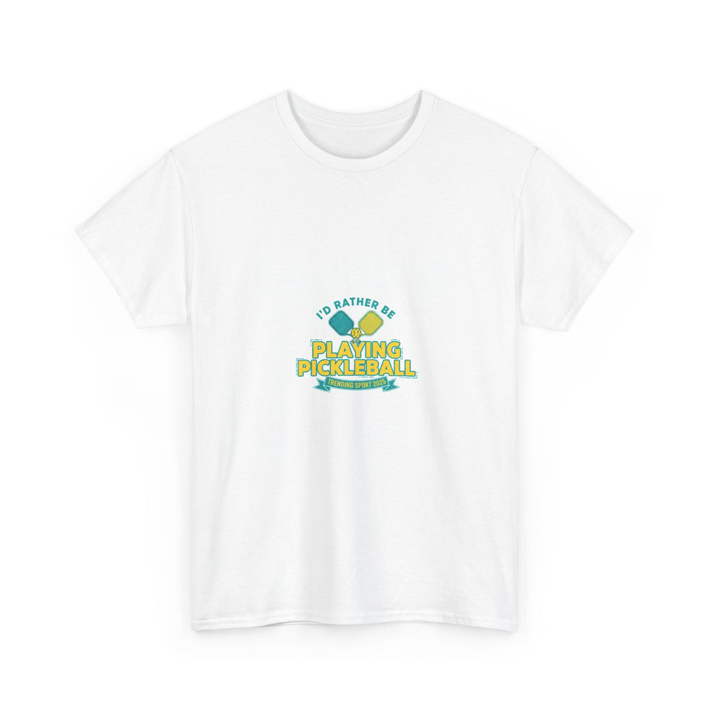 I'd Rather Be Playing Pickleball T-Shirt | Funny Sport Gift