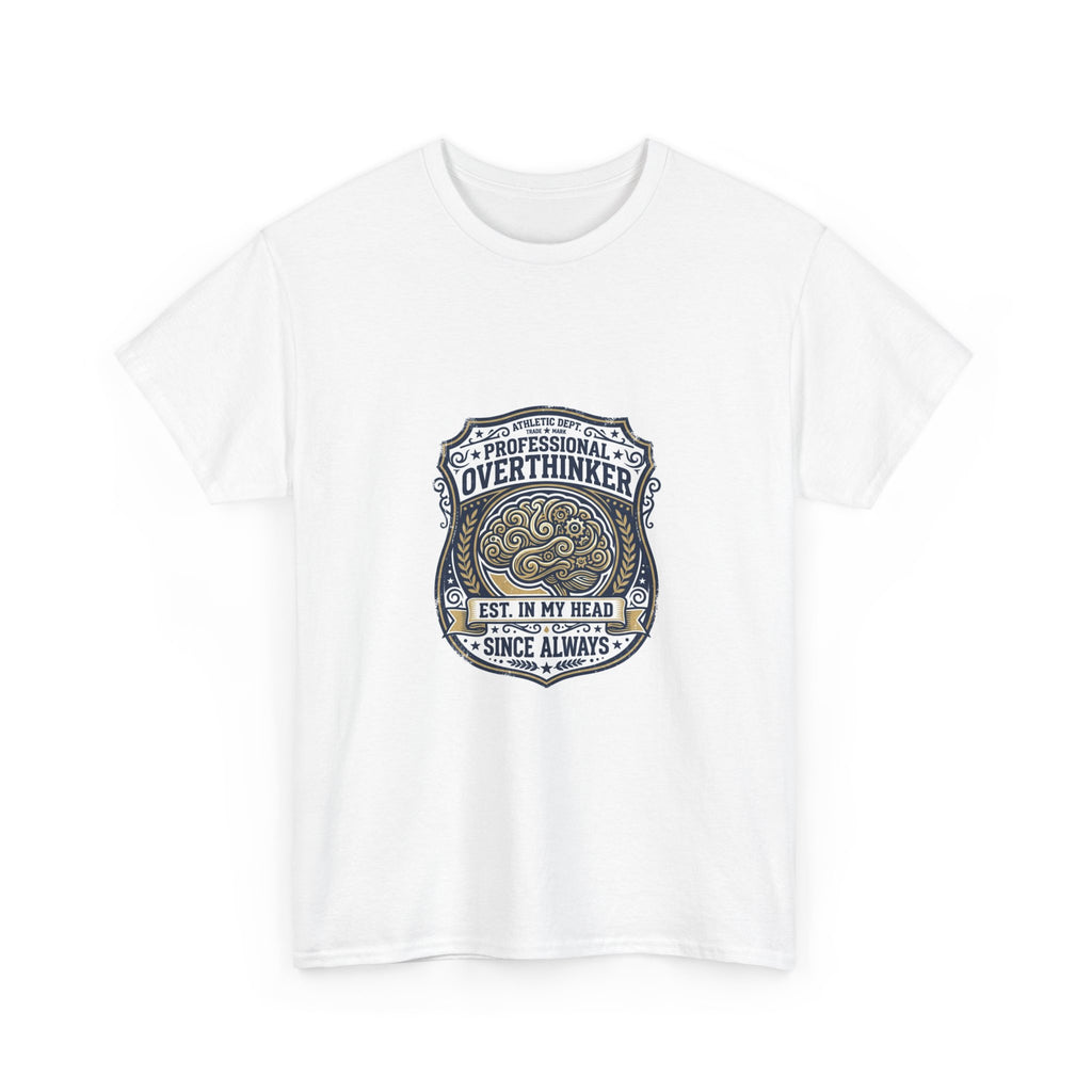 Professional Overthinker T-Shirt | Funny Anxiety Humor Gift