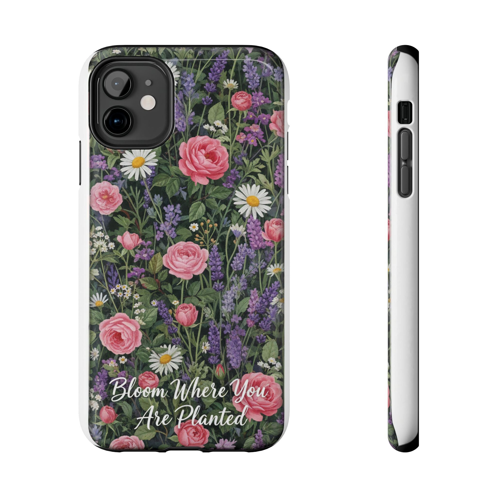Bloom Where You Are Planted Phone Case