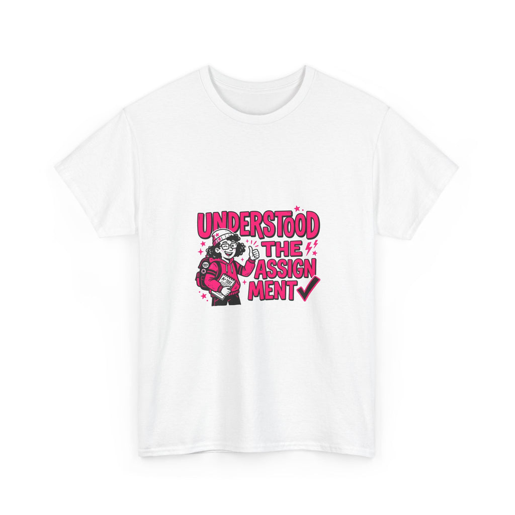 Understood The Assignment T-Shirt | Funny Viral Slang Tee