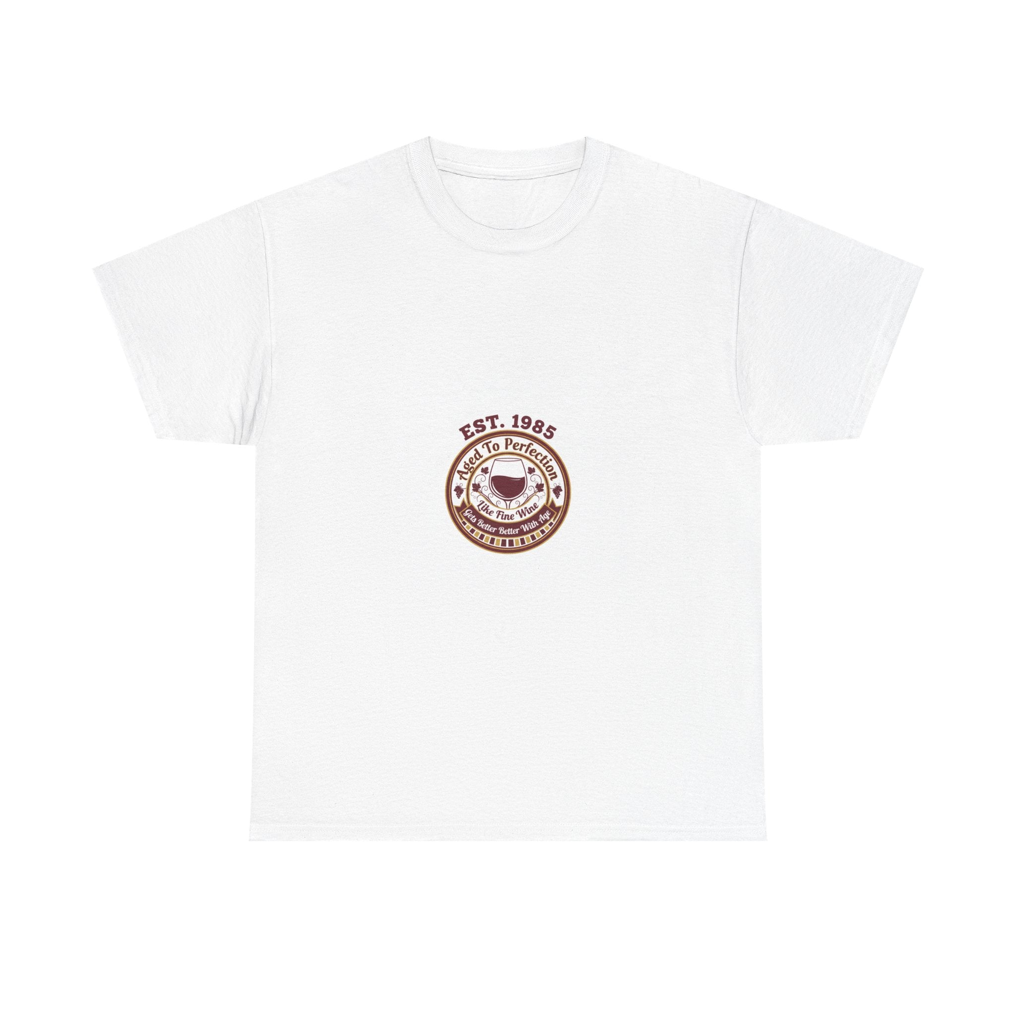 Aged To Perfection Like Fine Wine T-Shirt | Funny Birthday Gift
