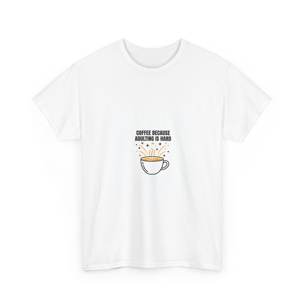 Coffee Because Adulting Is Hard T-Shirt | Funny Caffeine Tee