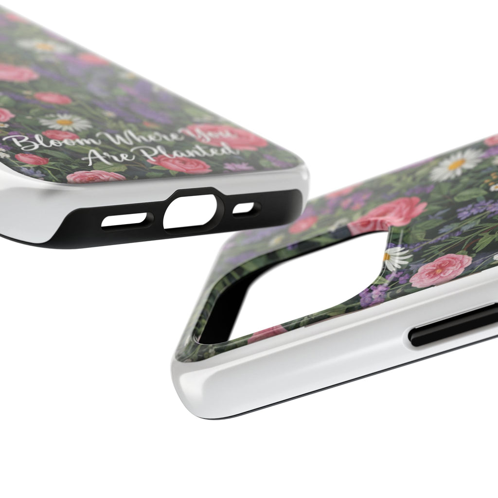 Bloom Where You Are Planted Phone Case