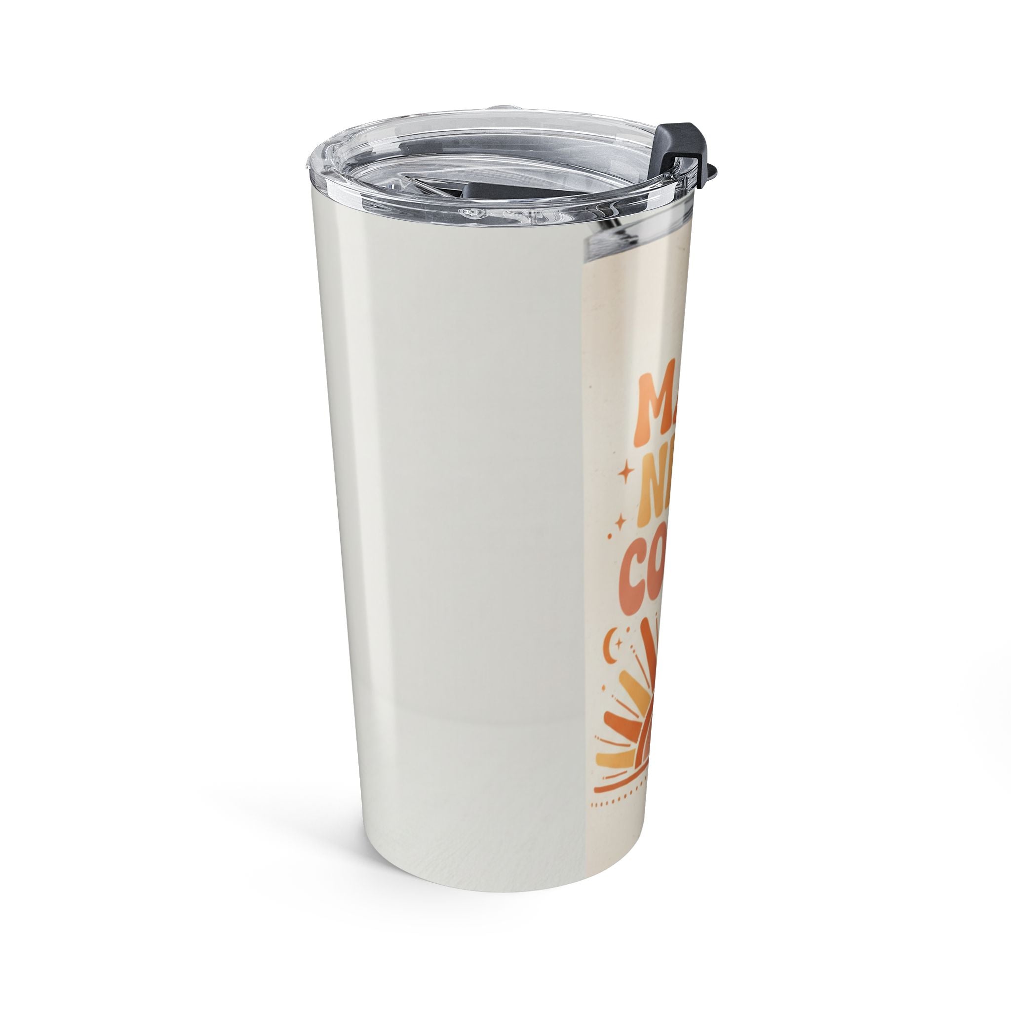 Mama Needs Coffee Tumbler 20oz