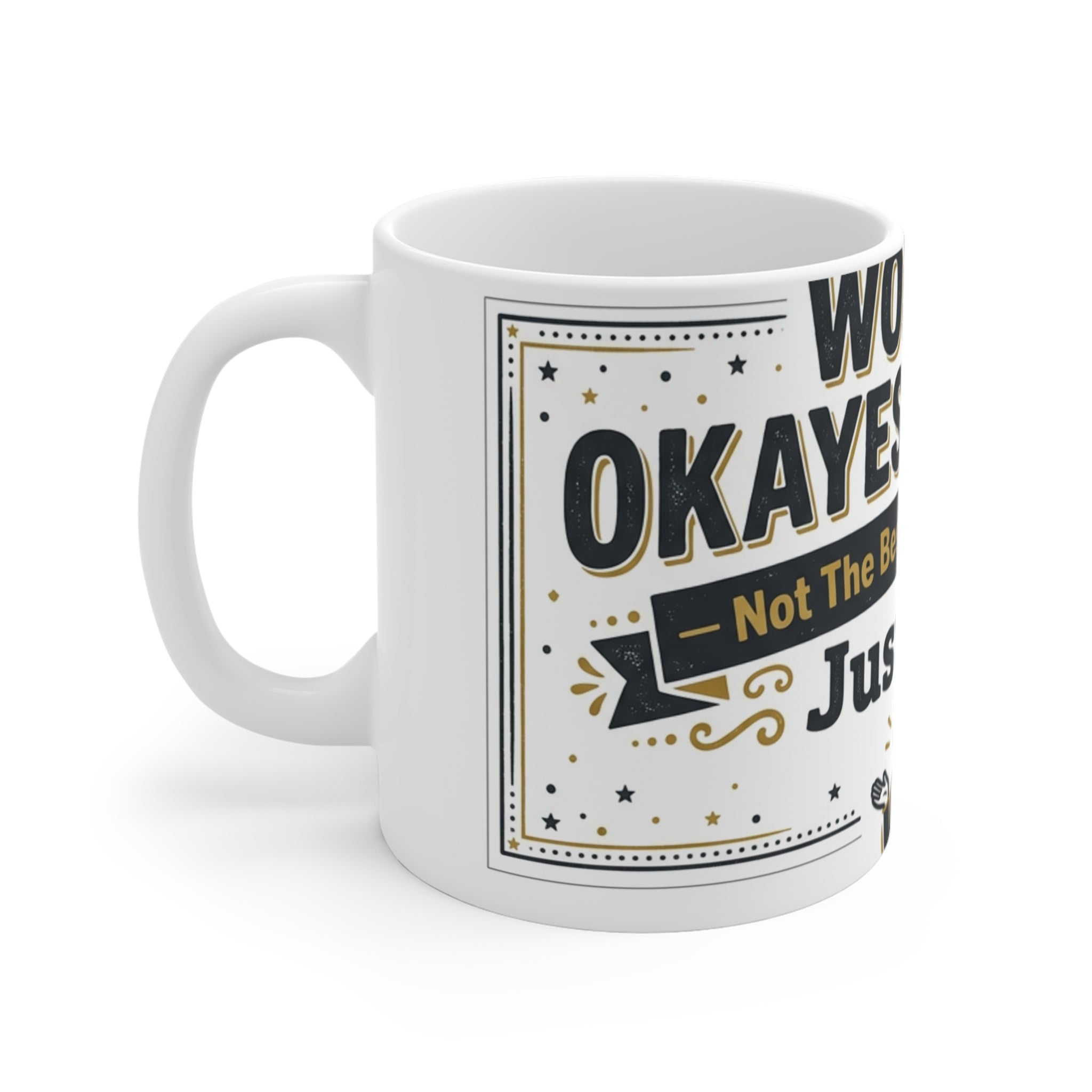 World's Okayest Human Mug | Funny Sarcastic Coffee Gift 11oz