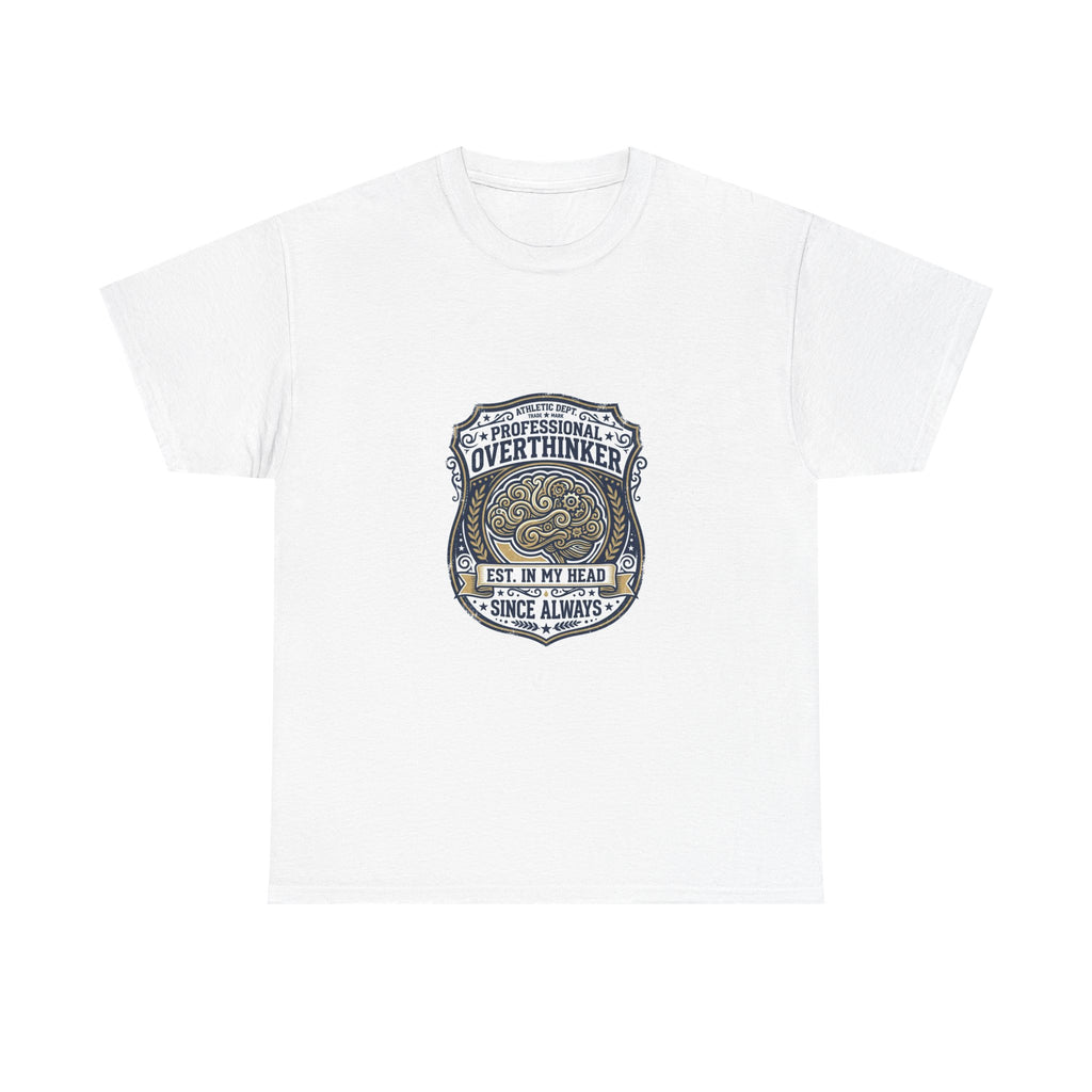 Professional Overthinker T-Shirt | Funny Anxiety Humor Gift