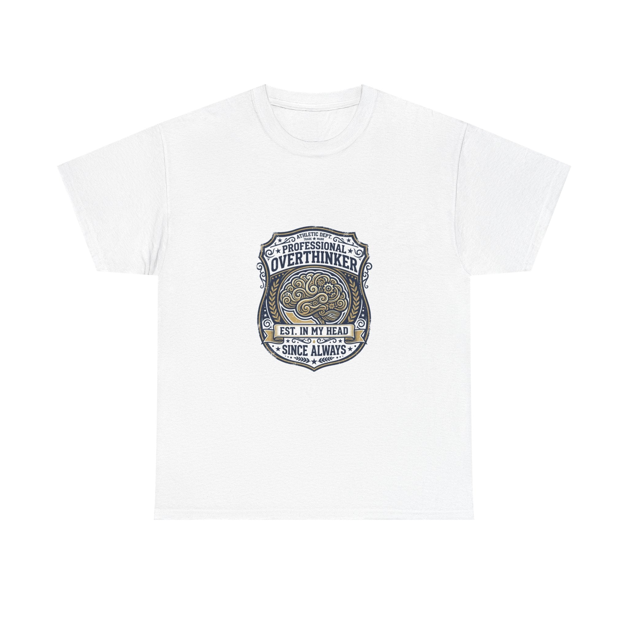 Professional Overthinker T-Shirt | Funny Anxiety Humor Gift
