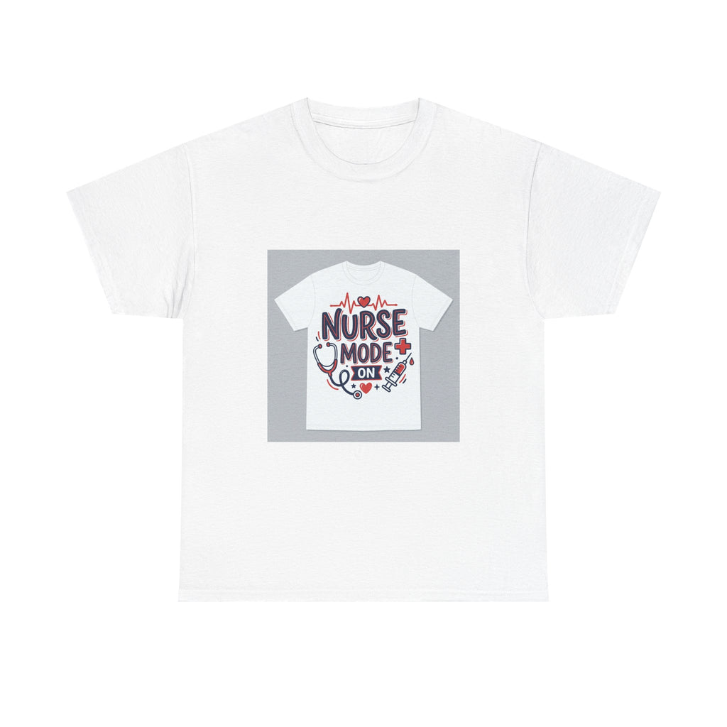 Nurse Mode ON | Unisex T-Shirt | Nurse Gift