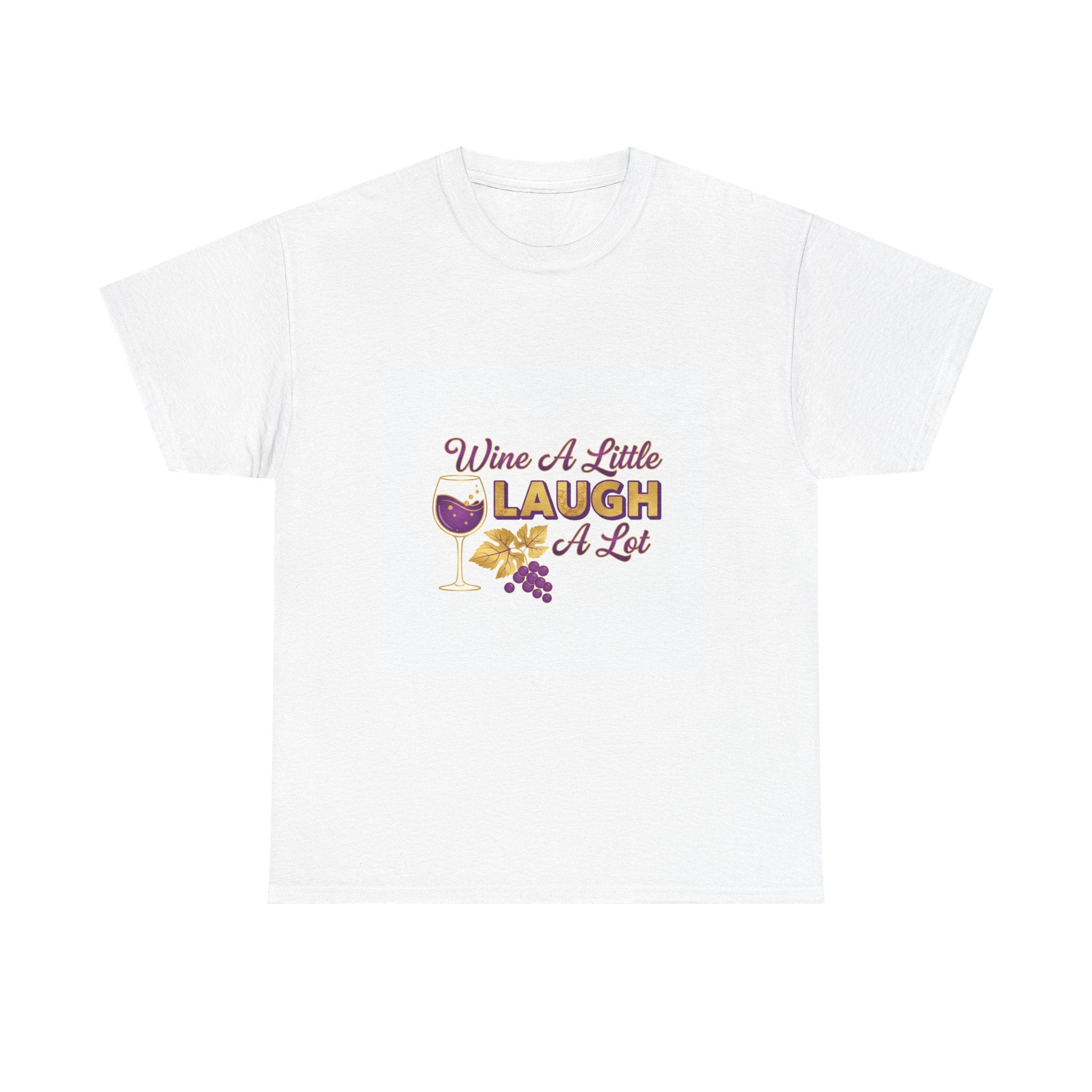 Wine A Little Laugh A Lot T-Shirt — Funny Wine Lover Gift