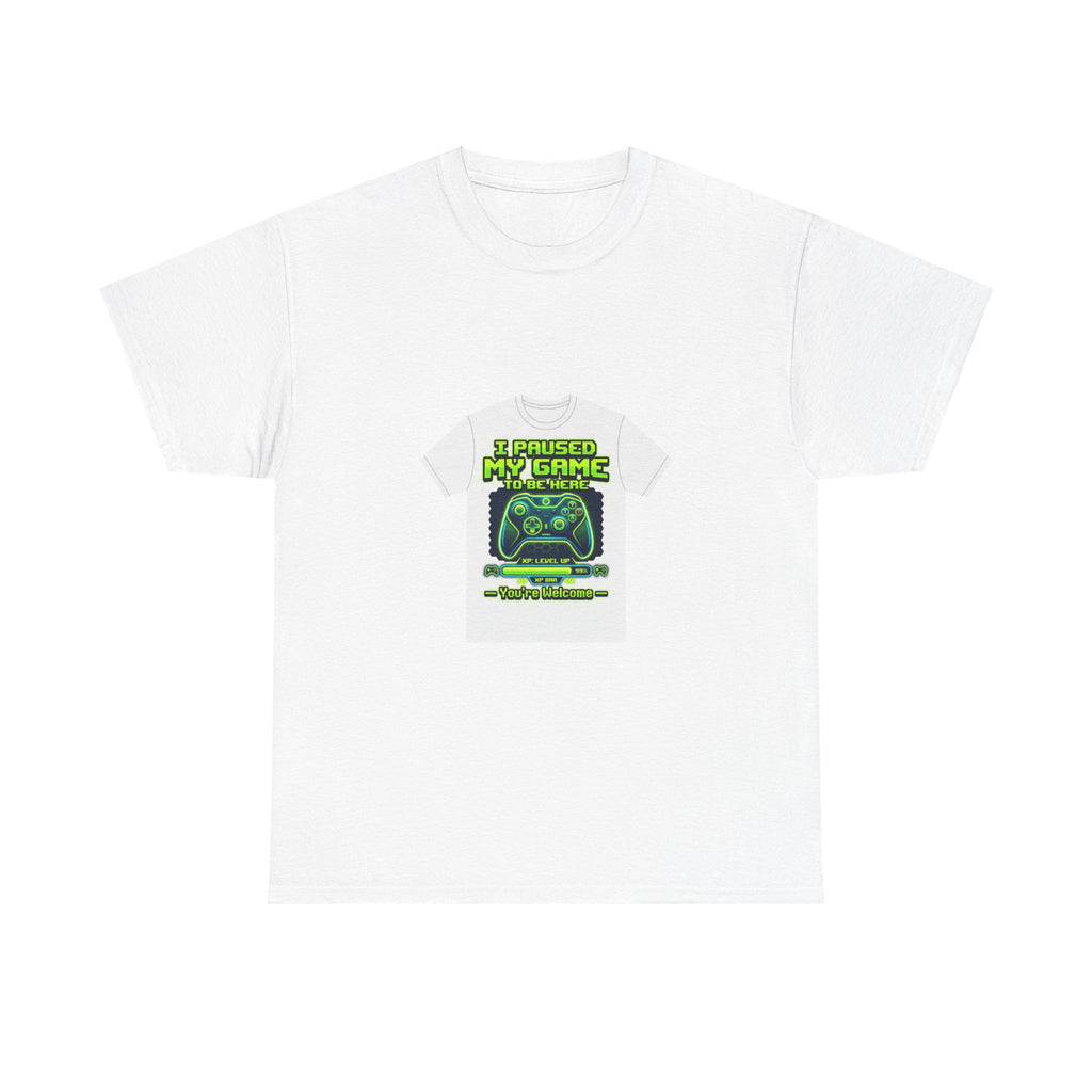 I Paused My Game To Be Here T-Shirt | Funny Gamer Gift