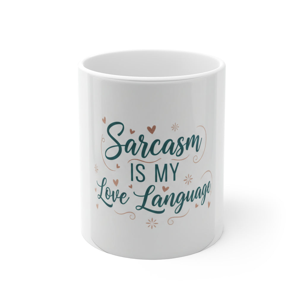 Sarcasm Is My Love Language Mug | Funny Snarky Coffee Gift 11oz