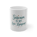 Sarcasm Is My Love Language Mug | Funny Snarky Coffee Gift 11oz