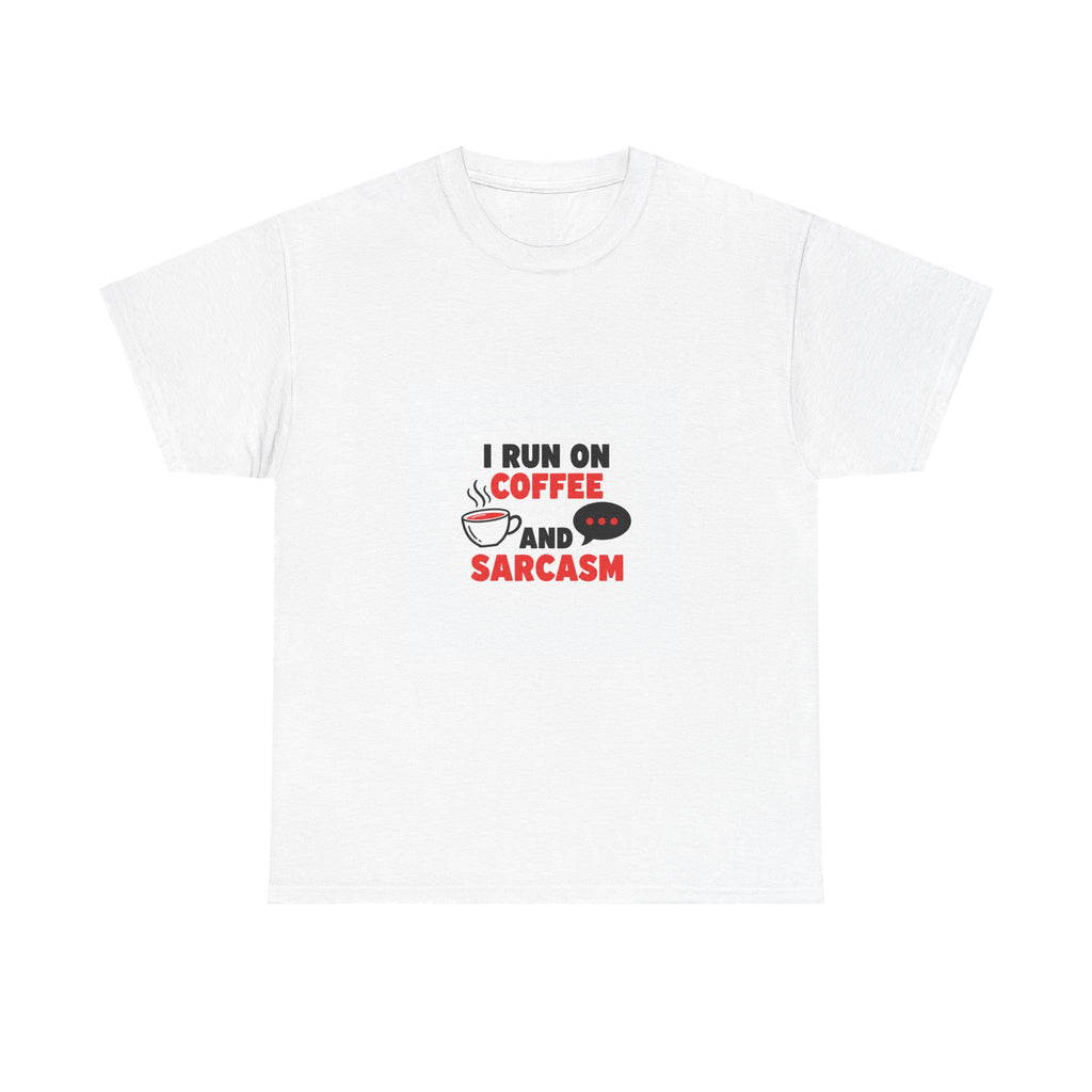I Run On Coffee And Sarcasm T-Shirt | Funny Attitude Tee