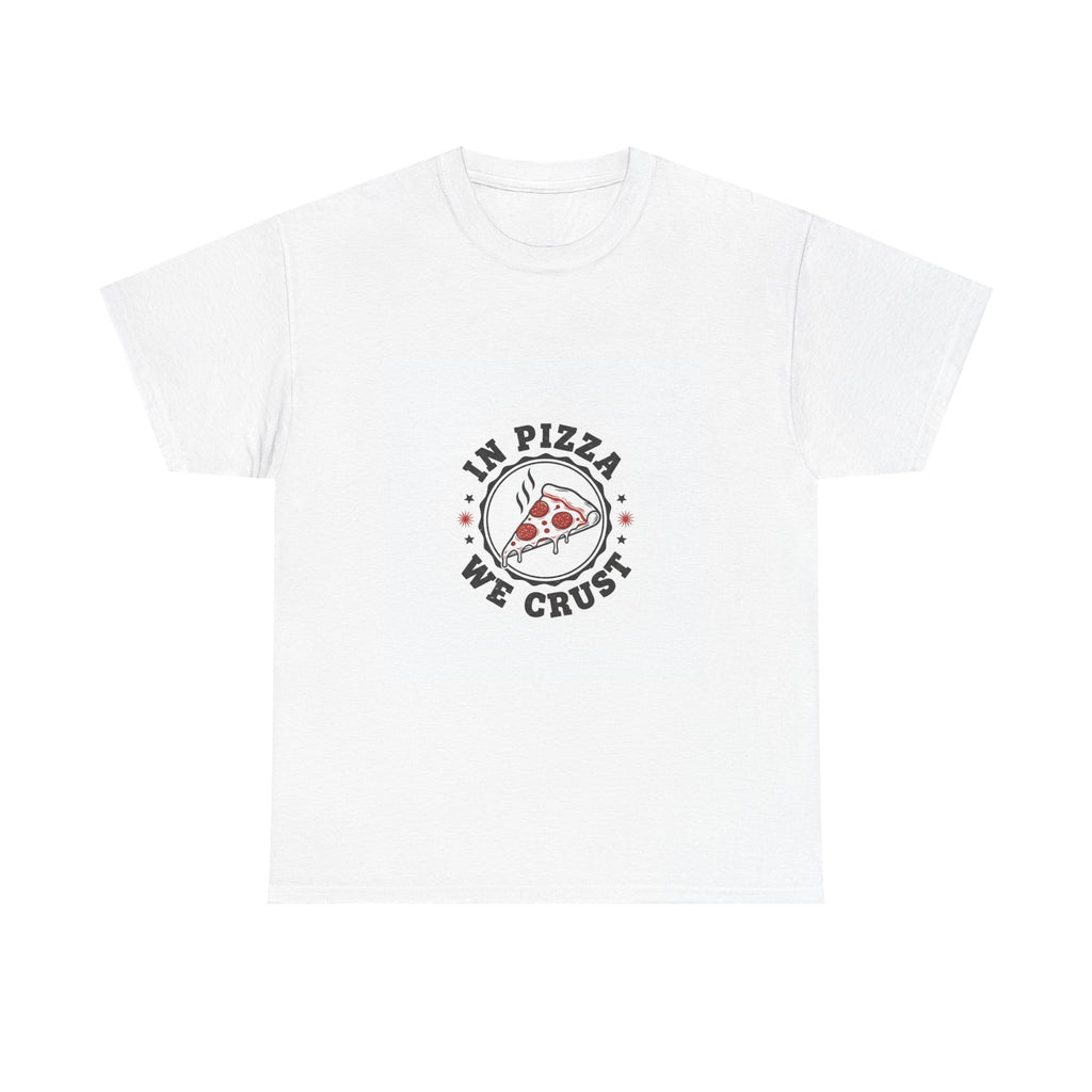In Pizza We Crust Funny T-Shirt — Pizza Lover Gift