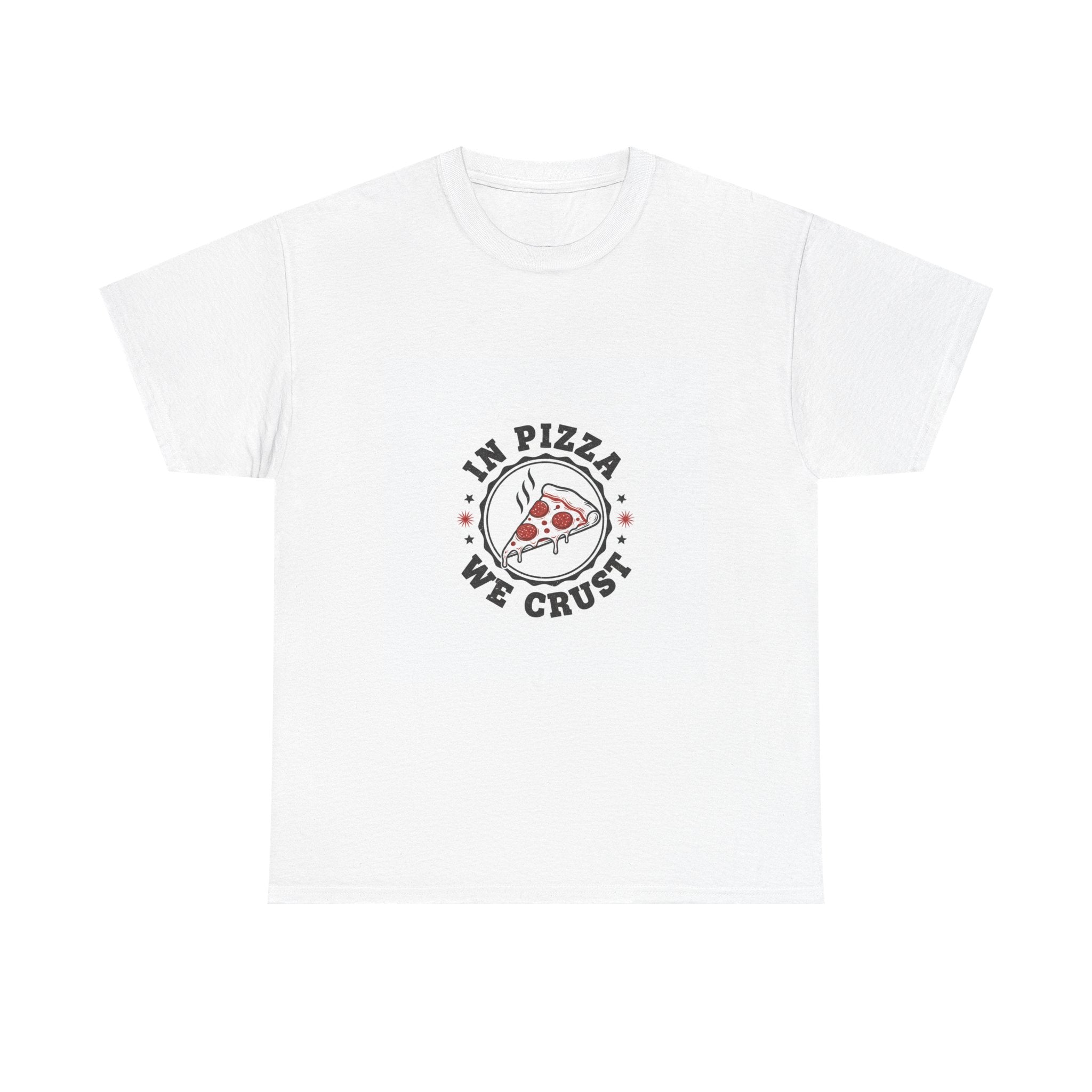 In Pizza We Crust Funny T-Shirt — Pizza Lover Gift