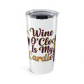 Wine O'Clock Is My Cardio | Insulated Tumbler | Wine Gift
