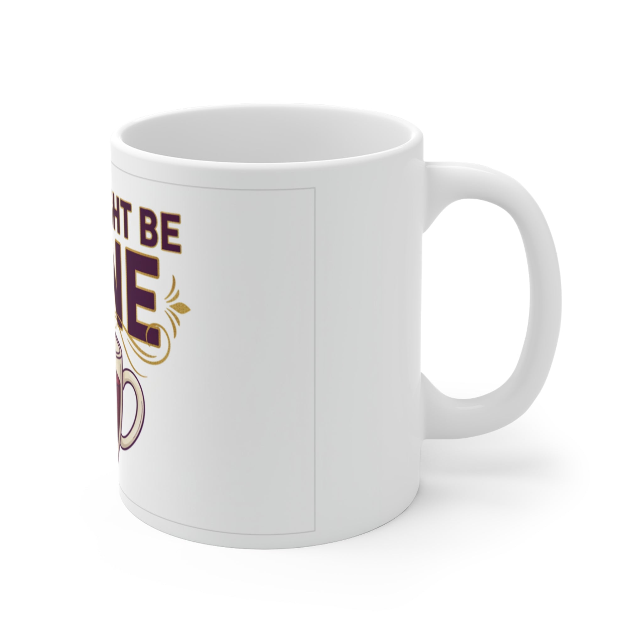This Might Be Wine Mug | Funny Secret Wine Lover Gift 11oz