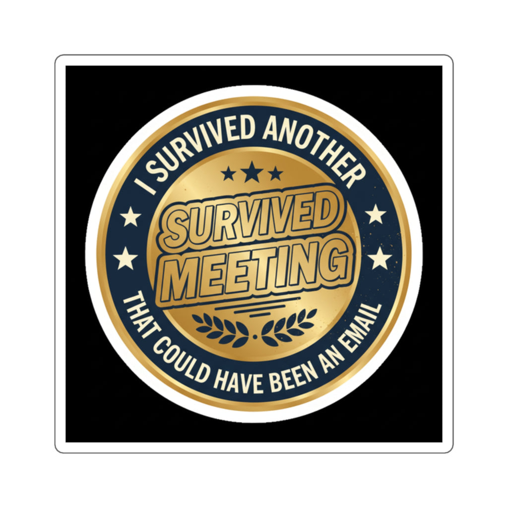 Funny Office Sticker - Meeting Could Have Been An Email
