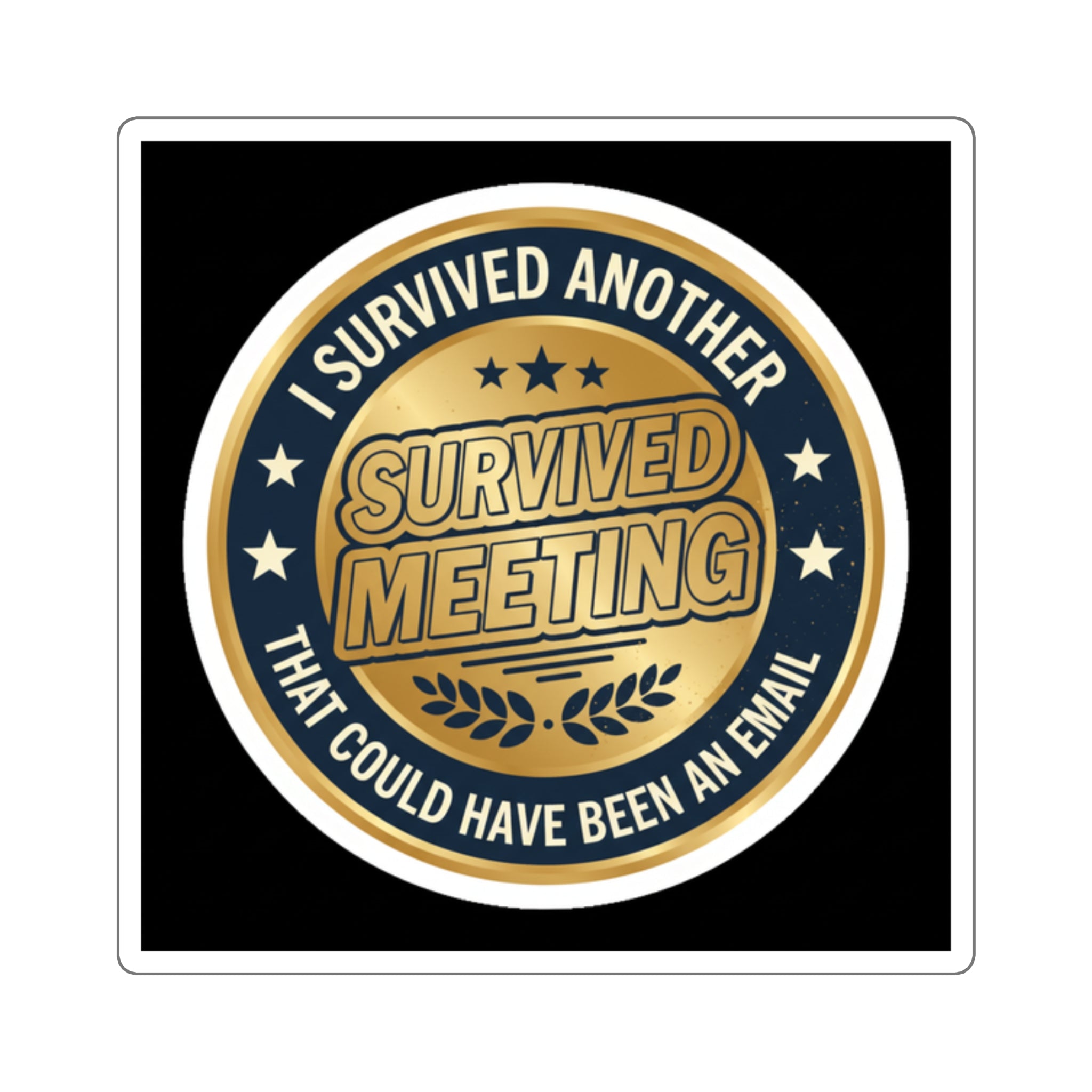 Funny Office Sticker - Meeting Could Have Been An Email