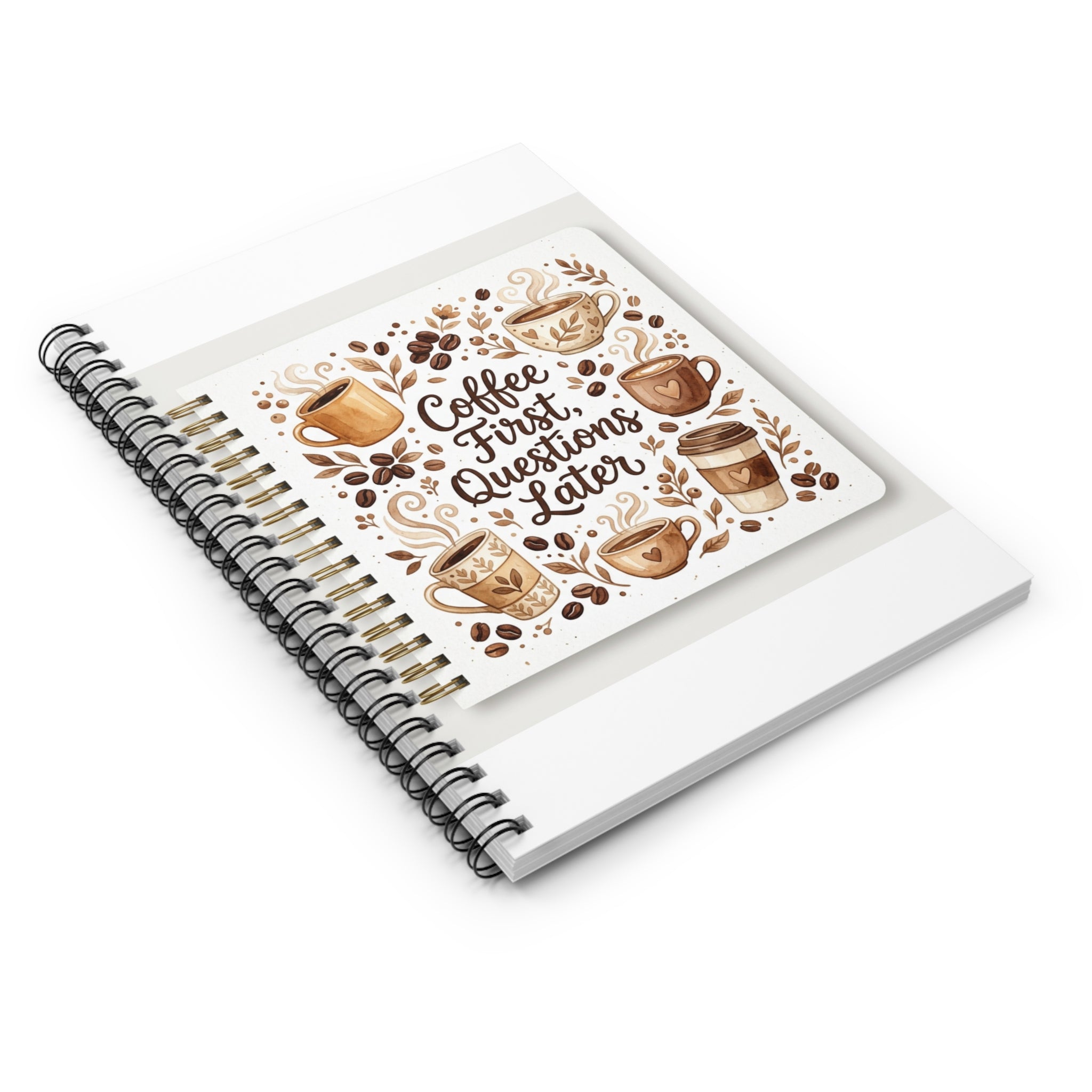 Coffee First Questions Later | Spiral Notebook | Journal