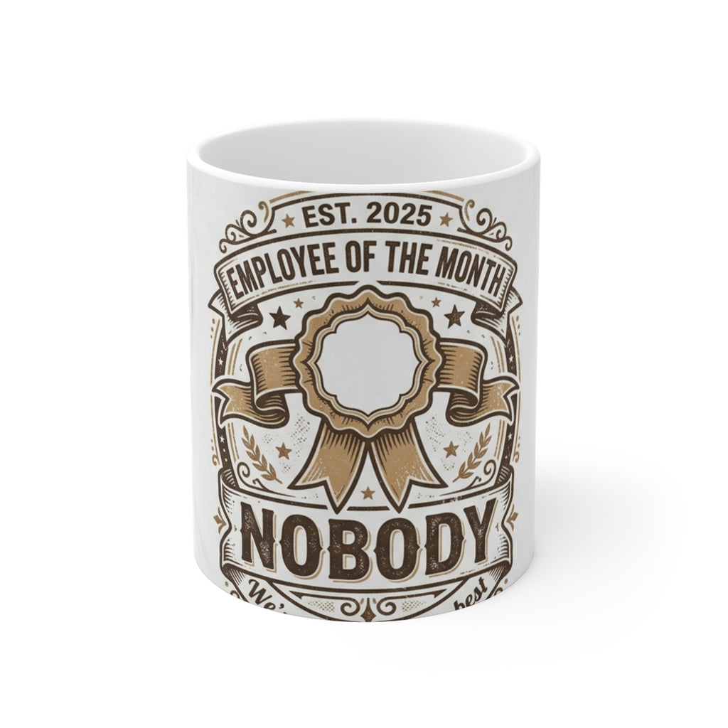 Employee Of The Month Nobody Mug | Funny Office Sarcasm Gift