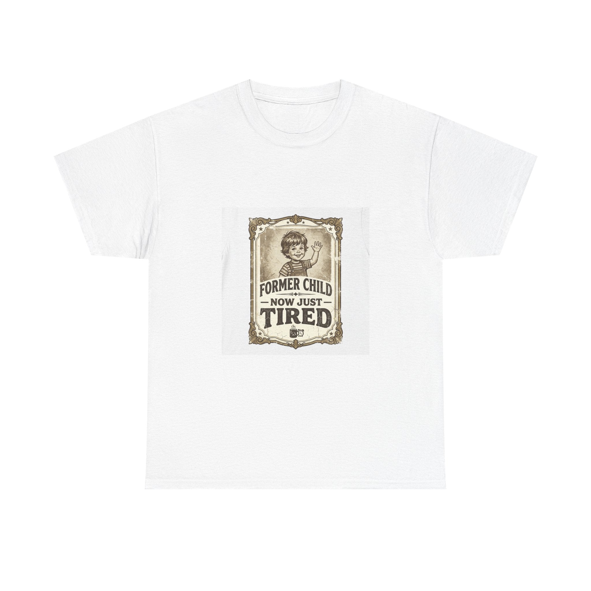 Former Child Now Just Tired T-Shirt | Funny Adulting Humor Tee