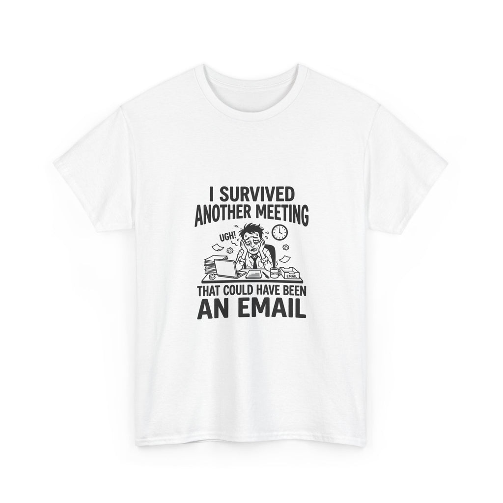 I Survived Another Meeting T-Shirt - Funny Office Gift
