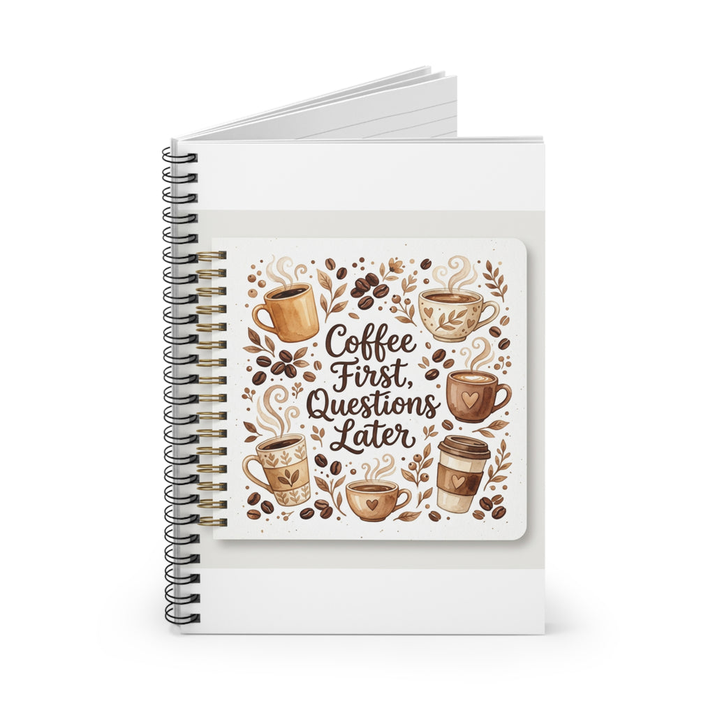 Coffee First Questions Later Spiral Notebook | Funny Coffee Lover Journal