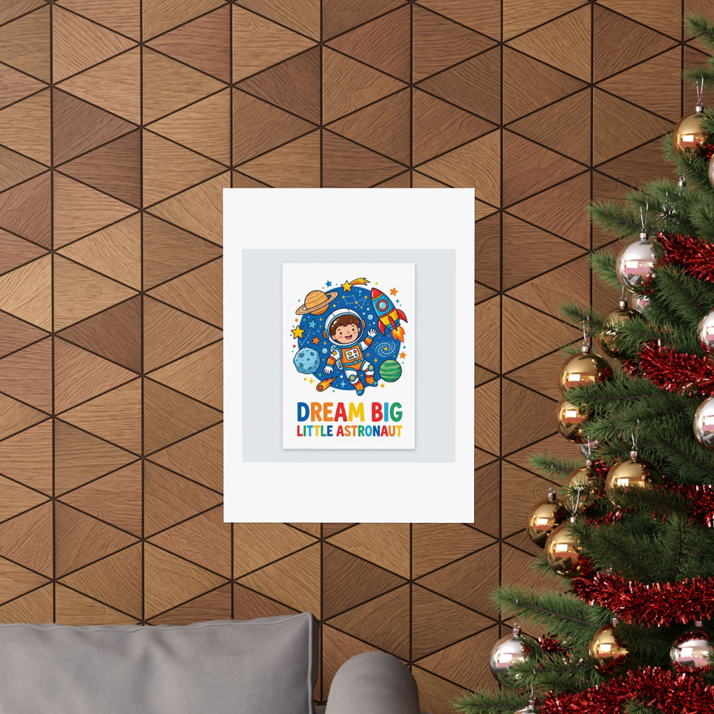Dream Big Little Astronaut Kids Room Poster | Space Nursery Wall Art