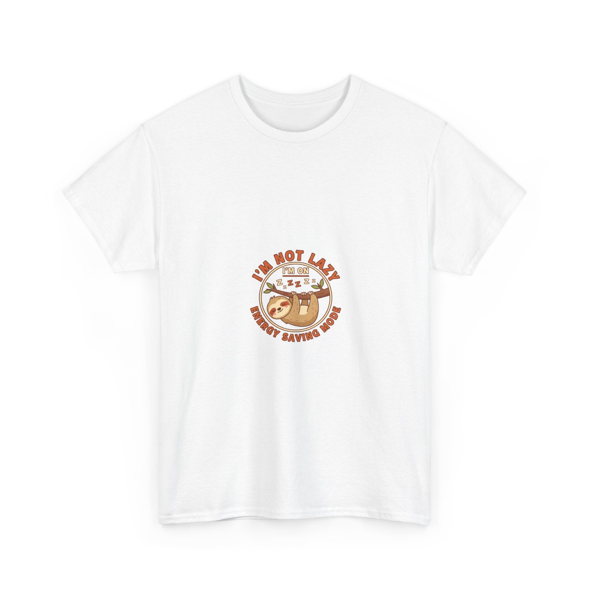 I'm Not Lazy I'm On Energy Saving Mode T-Shirt | Funny Sloth Tee