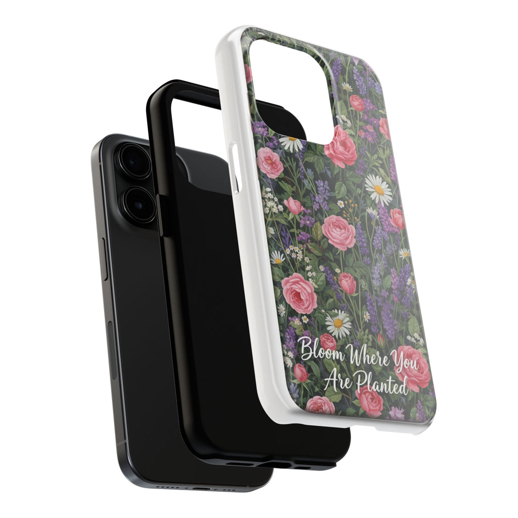 Bloom Where You Are Planted Phone Case