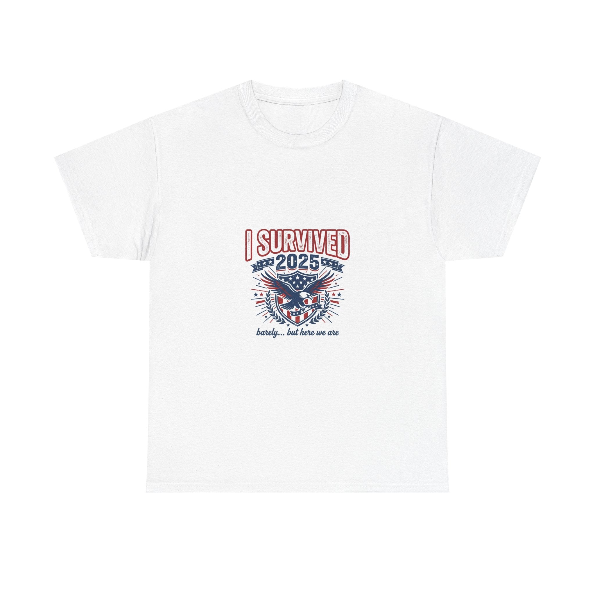 I Survived 2025 T-Shirt | Funny Political Patriotic Gift