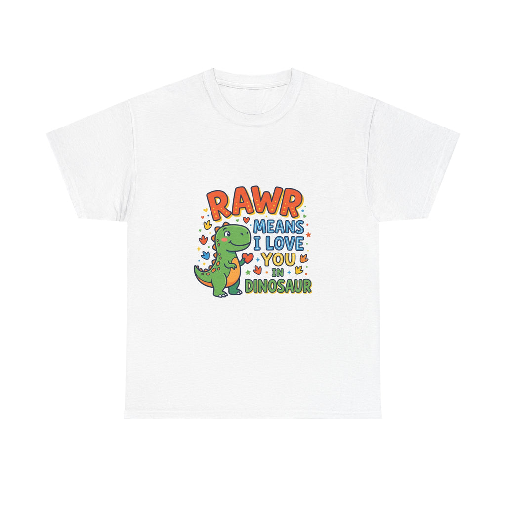 Rawr Means I Love You - Funny Dinosaur T-Shirt