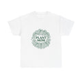Plant Mom T-Shirt — Funny Plant Lover Gift